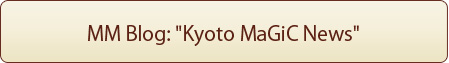 MM Blog: "Kyoto MaGiC News"